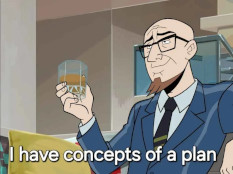 I have concepts of a plan