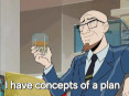 I have concepts of a plan